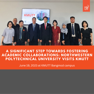 A significant step towards fostering academic collaborations: Northwestern Polytechnical University Visits KMUTT