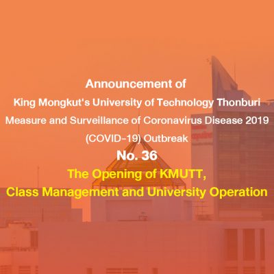 Announcement of KMUTT Measure and Surveillance of Coronavirus Disease 2019 (COVID-19) Outbreak No. 36 The Opening of KMUTT, Class Management and University Operation