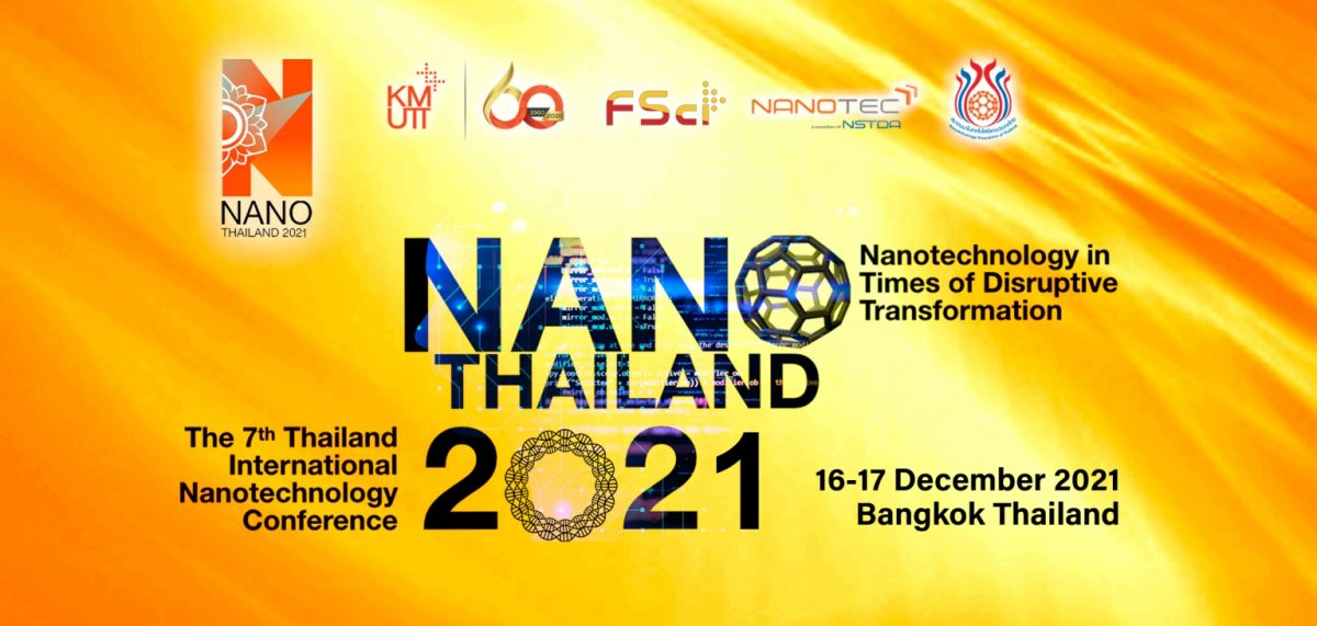 มจธ. ร่วมกับ สมาคมนาโนเทคโนโลยีแห่งประเทศไทย และ NANOTEC  จัดงานประชุมวิชาการและนิทรรศการระดับนานาชาติทางนาโนเทคโนโลยี ครั้งที่ 7 (NanoThailand 2021)