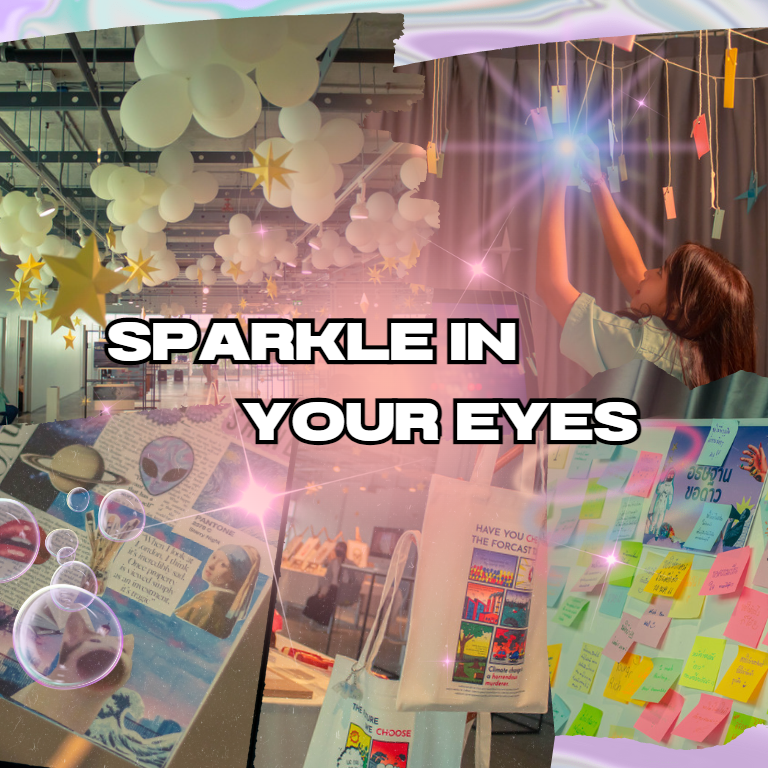เปิดใจทีมผู้จัดนิทรรศการ “Sparkle in your eyes”